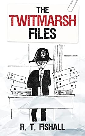 The Twitmarsh Files The Twitmarsh Files book cover