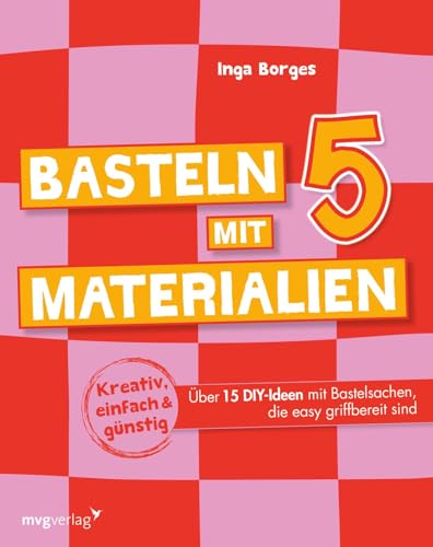 Basteln mit 5 Materialien: Über 15 DIY-Ideen mit Bastelsachen, die easy griffbereit sind | Kreativ, einfach & günstig basteln mit byfrauline