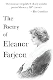 The Poetry of Eleanor Farjeon: Her Best Poems of Wonder, Love, and Lyrical Compassion (The 20th Century Women Poets Collection: Complete Works of Rediscovered and Celebrated Voices)