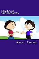 Libro Infantil - Veo Un Mono: Cuento Para IR a Dormir Para Principiantes O J�venes Lectores (de 3-6 A�os). Divertidos Dibujos Que Ayudan a Ense�arle a Los Ni�os Peque�os a Aprender. 1508974497 Book Cover