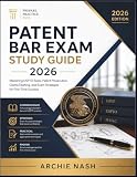 PATENT BAR EXAM STUDY GUIDE 2026: Mastering USPTO Rules, Patent Prosecution, Claims Drafting, and Exam Strategies for First-Time Success