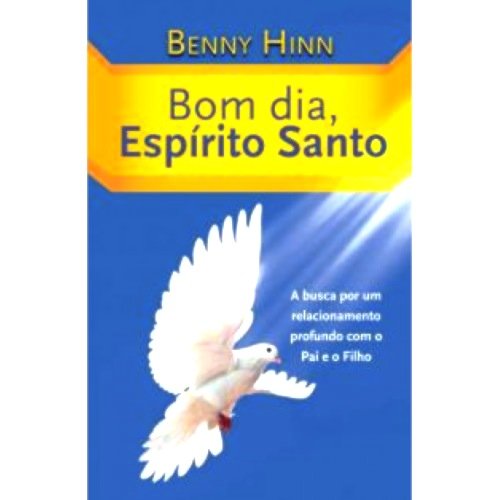 Livro - Bom Dia, Espírito Santo - Benny Hinn