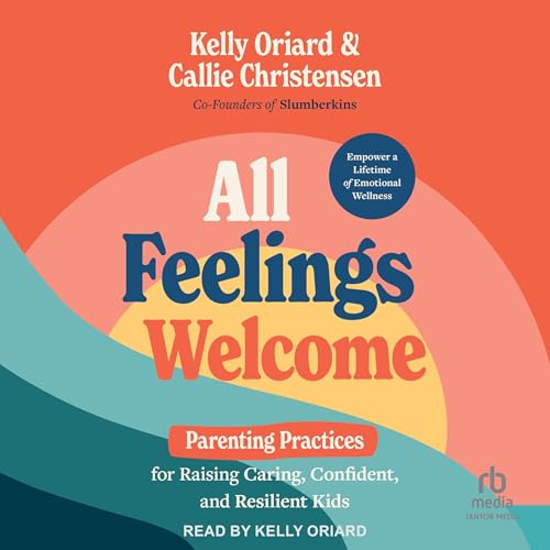All Feelings Welcome by Callie Christensen, Kelly Oriard episode artwork