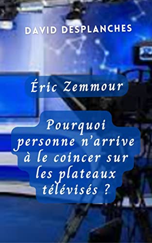 ÉRIC ZEMMOUR: POURQUOI PERSONNE N’ARRIVE À LE COINCER SUR LES PLATEAUX TÉLÉVISÉS ?