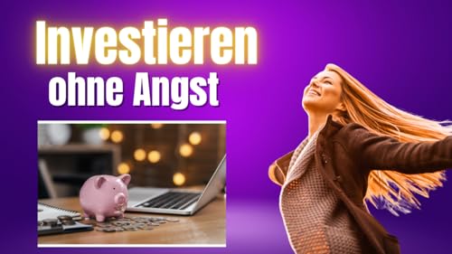 Folge 004: Investieren ohne Angst