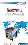  Assimil. Italienisch ohne Mühe heute. Lehrbuch mit 450 Seiten, 105 Lektionen, 240 Übungen + Lösungen: Niveau A1 bis B2 (ASSiMiL Selbstlernkurs für Deutsche)