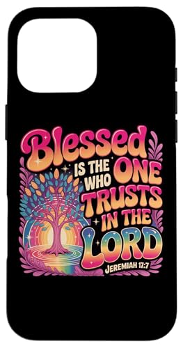 Blessed Is The Trusts One In The Lord Jeremiah 17:7 X}zP[X iPhone 16 Pro Max p