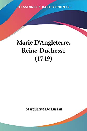 Marie D'Angleterre, Reine-Duchesse (1749) (French Edition)