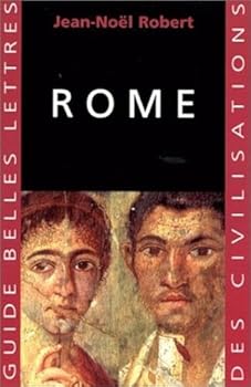 Rome (Guide Belles lettres des civilisations) - Book #1 of the Guides Belles Lettres des civilisations