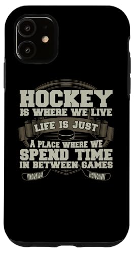 Coque pour iPhone 11 Hockey pour fans de hockey où nous vivons la vie Passez du temps au hockey
