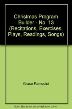 Paperback Christmas Program Builder - No. 13 (Recitations, Exercises, Plays, Readings, Songs) Book