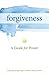 Forgiveness: A Guide for Prayer (Take and Receive Series)