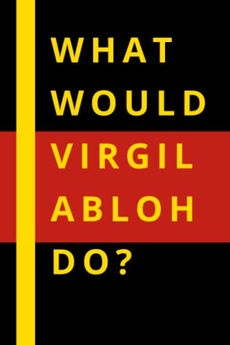 What Would Virgil Abloh Do?: Virgil Abloh NotebooK , Lined Journal 6x9 inches 120 Pages For All Virgil Abloh Lovers.