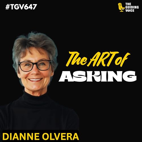 Page de couverture de The Art of Asking: Transforming Communication | Dr Dianne Olvera | #TGV647