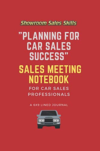 "Planning for Car Sales Success" Sales Meeting Notebook: A 6x9 Lined Journal for Car Sales Professionals