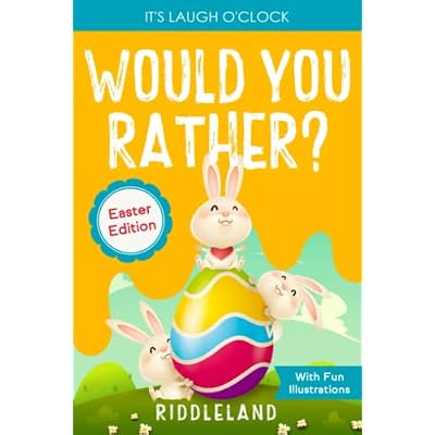 It's Laugh O'Clock: Would You Rather? Easter Edition: A Hilarious and Interactive Question and Answer Book for Boys and Girls