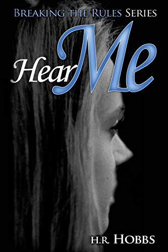 Hear Me (Breaking the Rules Series)