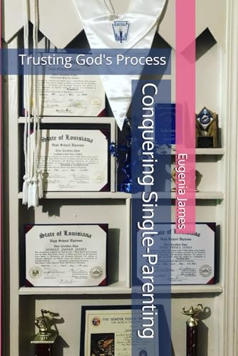 Conquering Single-Parenting: Trusting God's Process