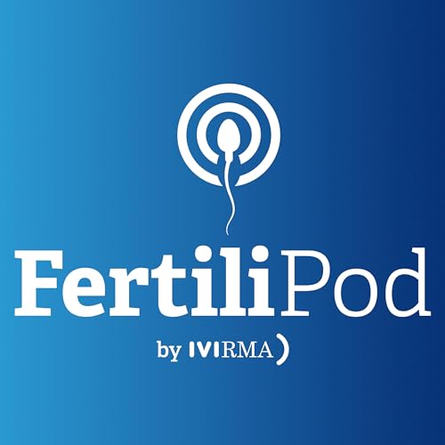 FertiliPod: Reproductive Medicine and Fertility Podcast for Assisted Reproduction Professionals cover art