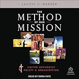 The Method of Our Mission: United Methodist Polity & Organization