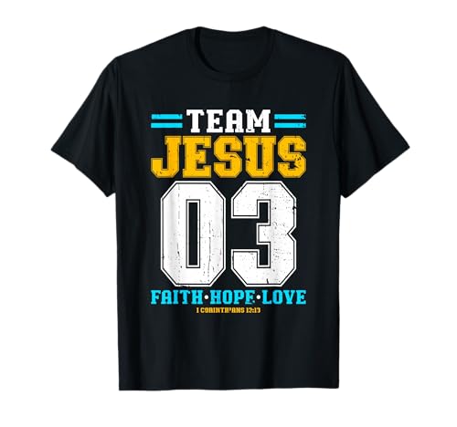 Christian - Team Jesus 03 Faith Hope Love T-Shirt