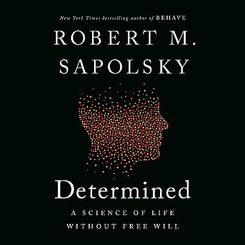 Page de couverture de Determined: A Science of Life Without Free Will Audiobook by Robert M. Sapolsky