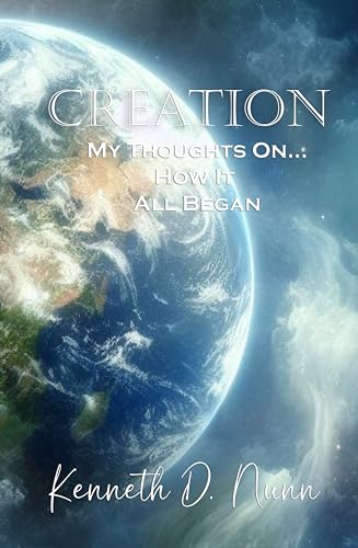 Creation: My Thoughts On... How It All Began