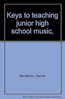 Keys to teaching junior high school music, B0007DPNE8 Book Cover