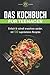 Das Kochbuch für Teenager: mit 133 Rezepten zum Kochen und Backen, die leckersten Gerichte von Hauptspeisen bis Desserts, einfach und schnell zubereitet