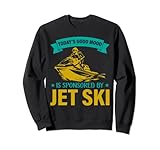 Photo Gallery todays good mood is sponsored by jet skiing felpa Photo Gallery todays good mood is sponsored by jet skiing felpa
