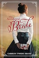 His Accidental Bride 152441350X Book Cover