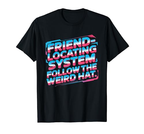 FRIEND LOCATING SYSTEM FOLLOW THE WEIRD HAT T�V���c