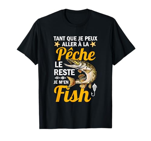 Pêcheur Le Reste Je M'En Fish Poissons Humour Pêche Idée T-Shirt
