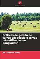 Práticas de gestão de terras em pousio e terras não utilizadas no Bangladesh (Portuguese Edition) 6209028659 Book Cover
