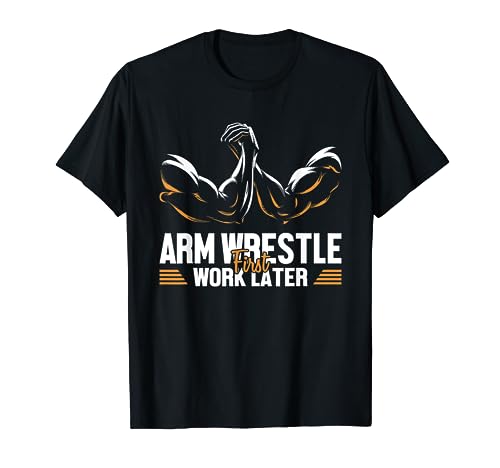 Arm Wrestling Primer trabajo más tarde Ejercicio Brazo Lucha libre Camiseta