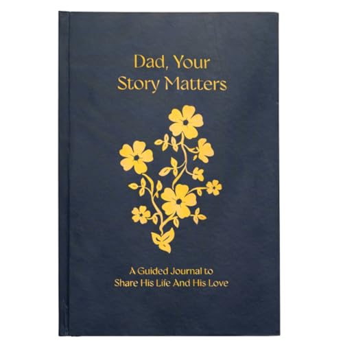 Image of Dad, Your Story Matters: A Father's Memory Journal to Share His Life, Legacy, and Love