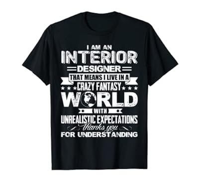 Camisas de diseño de interiores - I Am An Interior Designer Shirt Camiseta | Ya disponible en tu tienda friki favorita! En mundofriki.es!