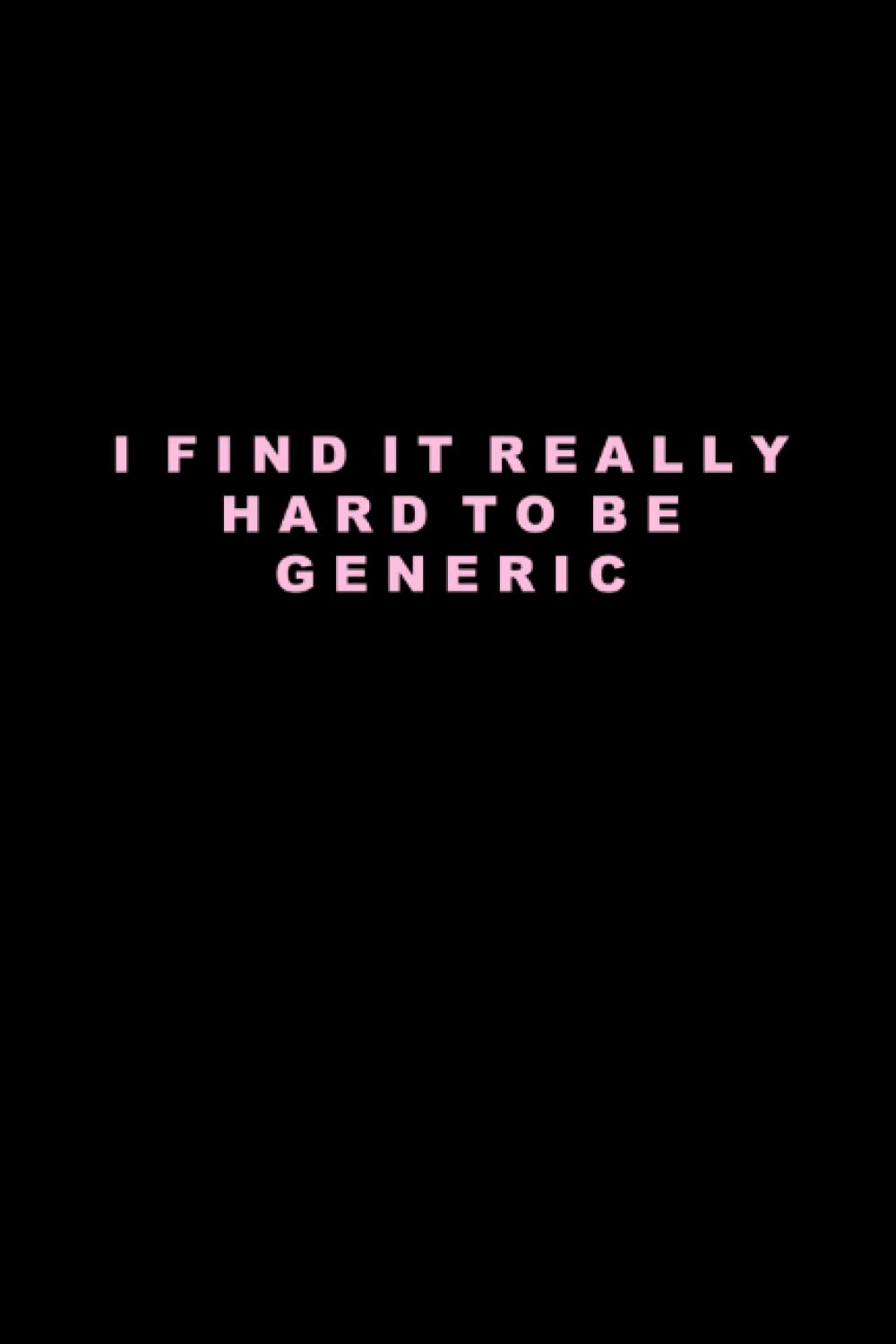 I find it really hard to be generic: Notebook: 100 pages 6 x 9 Ruled Journal paper for writing. Fashionable & modern design for women