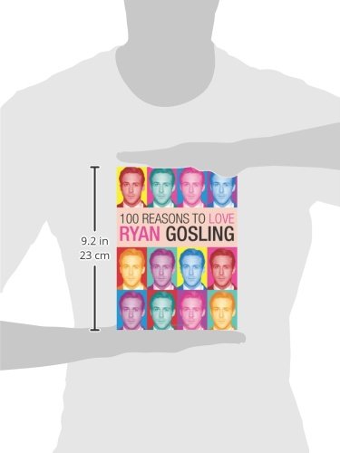 100 Reasons to Love Ryan Gosling