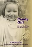 Candy Girl: How I Gave up Sugar and Created a Sweeter Life between Meals