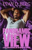 Panoramic View: A Gay Dark Romance on the Border of Danger (Down Low) B0D7VJW4XS Book Cover