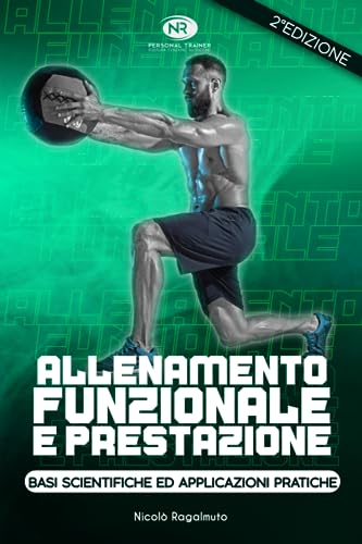 Allenamento Funzionale e Prestazione: Basi Scientifiche ed Applicazioni Pratiche