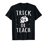 Trick or Teach Funny Halloween Teacher Costume Shirt T-Shirt