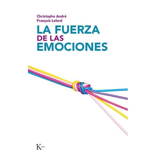 La fuerza de las emociones: Amor, cólera, alegría (Psicología)