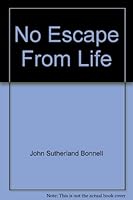 No Escape From Life B0007F2N7Q Book Cover
