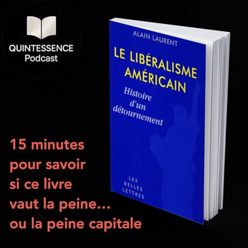 Le Libéralisme américain - Alain Laurent