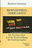  Bewusstsein oder Geist?: Die Psychoanalyse und die Sonderstellung der Anthroposophie (Taschenbücher)