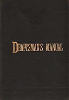 DRAFTSMAN'S MANUAL; Or, "How Can I Learn Architecture?" Hints to Enquirers. Directions in Draftsmanship B00C7C2Z7U Book Cover
