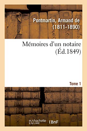 Mémoires d'Un Notaire. Tome 1 (French Edition)