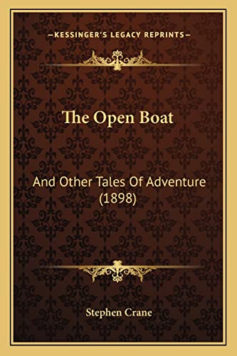 The Open Boat: And Other Tales Of Adventure (1898)